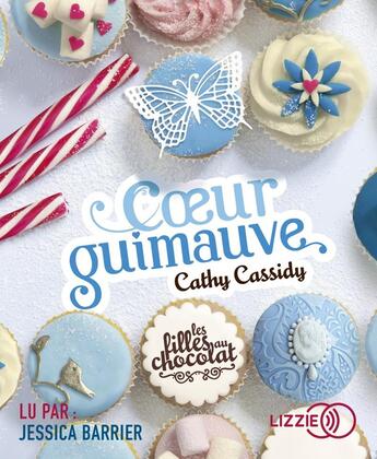 Couverture du livre « Les filles au chocolat T.2 ; coeur guimauve » de Cathy Cassidy aux éditions Lizzie