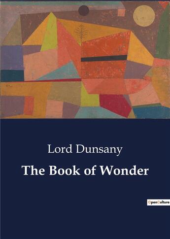 Couverture du livre « The Book of Wonder » de Lord Dunsany aux éditions Culturea