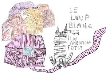 Couverture du livre « Le loup blanc ; ilay ambodia fotsy » de Mary-Des-Ailes et Johary Ravaloson et Pierre Alfred Buquet aux éditions Dodo Vole