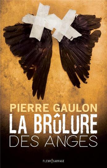 Couverture du livre « La brûlure des anges » de Pierre Gaulon aux éditions Fleur Sauvage