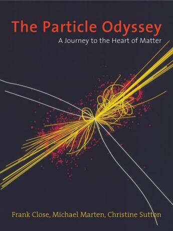 Couverture du livre « The Particle Odyssey: A Journey to the Heart of Matter » de Christine Sutton aux éditions Oxford University Press Uk