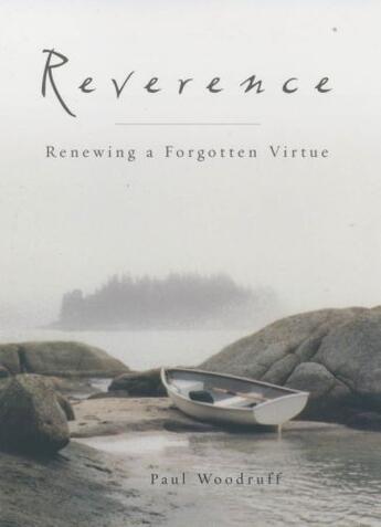 Couverture du livre « Reverence: Renewing a Forgotten Virtue » de Woodruff Paul aux éditions Oxford University Press Usa