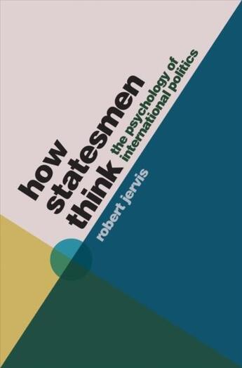 Couverture du livre « How statesmen think : the psychology of international politics » de Robert Jervis aux éditions Princeton University Press