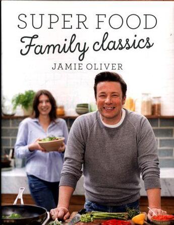 Couverture du livre « Super Food Family Classics » de Jamie Oliver aux éditions Michael Joseph