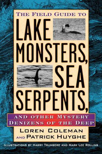 Couverture du livre « Field Guide to Lake Monsters, Sea Serpents, and Other Mystery Denizens » de Loren Coleman aux éditions Penguin Group Us