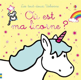 Couverture du livre « Ou est ma licorne ? - les tout-doux usborne » de Watt/Wells aux éditions Usborne