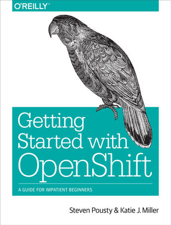 Couverture du livre « Getting Started with OpenShift » de Steve Pousty aux éditions O`reilly Media