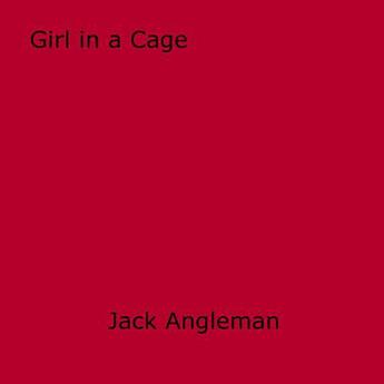 Couverture du livre « Girl in a Cage » de Jack Angleman aux éditions Epagine