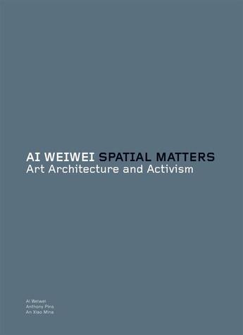 Couverture du livre « Ai Weiwei : spatial matters » de Ai Weiwei aux éditions Tate Gallery