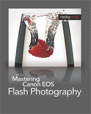 Couverture du livre « Mastering Canon EOS flash photography » de Nk Guy aux éditions Rocky Nook