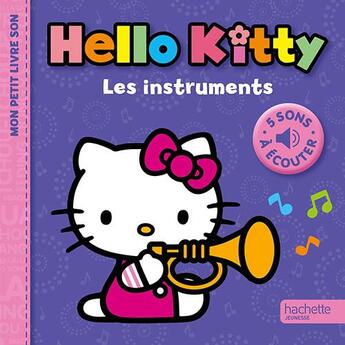 Couverture du livre « Hello Kitty ; mon petit livre son ; les instruments » de  aux éditions Hachette Jeunesse