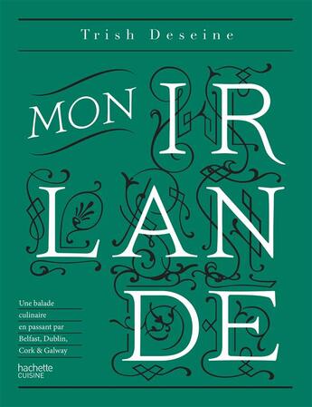 Couverture du livre « Mon Irlande » de Trish Deseine aux éditions Hachette Pratique