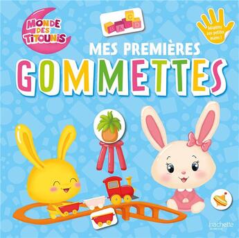 Couverture du livre « Titounis-mes premieres gommettes titounis » de  aux éditions Hachette Jeunesse