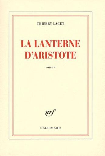 Couverture du livre « La lanterne d'Aristote » de Thierry Laget aux éditions Gallimard