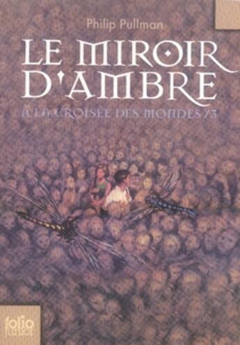 Couverture du livre « À la croisée des mondes Tome 3 : le miroir d'ambre » de Philip Pullman aux éditions Gallimard-jeunesse