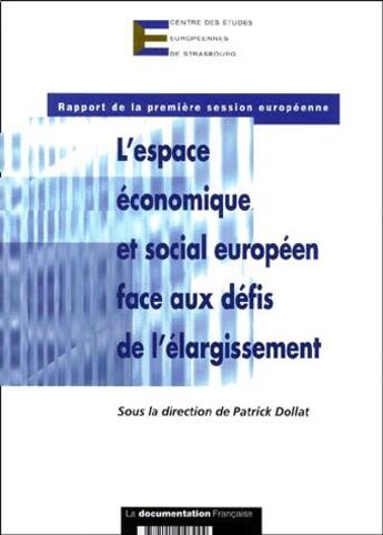 Couverture du livre « Espace économique social européen face aux défis de l'élargissement » de Patrick Dollat aux éditions Documentation Francaise