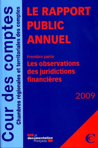 Couverture du livre « Le rapport public annuel t.1 ; les observations des juridictions financières (édition 2009) » de  aux éditions Documentation Francaise