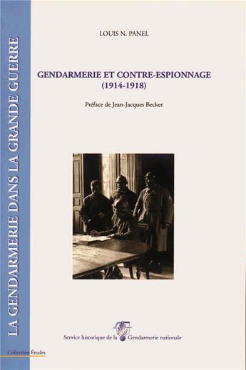 Couverture du livre « Gendarmerie et contre-espionnage [1914-1918] » de Louis Panel aux éditions Service Historique De La Defense