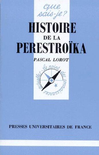 Couverture du livre « Histoire de la perestroika qsj 2752 » de Lorot/Pascal aux éditions Que Sais-je ?