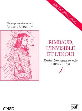 Couverture du livre « Rimbaud, l'invisible et l'inoui » de Arnaud Bernadet aux éditions Belin Education