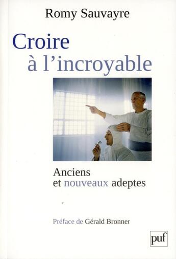 Couverture du livre « Croire à l'incroyable » de Romy Sauvayre aux éditions Puf