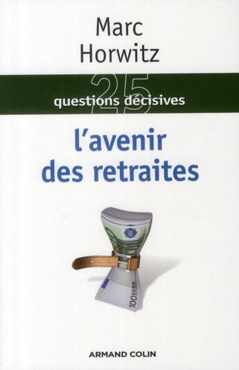 Couverture du livre « L'avenir des retraites » de Marc Horwitz aux éditions Armand Colin