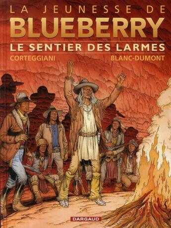 Couverture du livre « La jeunesse de Blueberry Tome 17 : le sentier des larmes » de Michel Blanc-Dumont et Francois Corteggiani aux éditions Dargaud