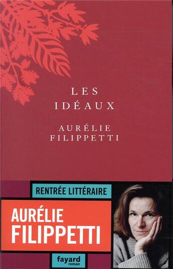 Couverture du livre « Les idéaux » de Aurelie Filippetti aux éditions Fayard