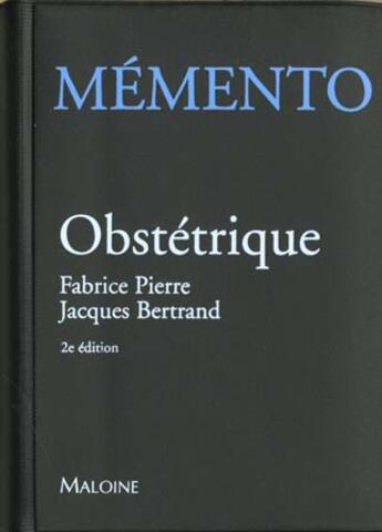 Couverture du livre « Memento obstetrique 2e ed » de Pierre Bertrand aux éditions Maloine