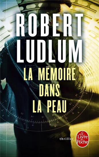 Couverture du livre « La Mémoire dans la peau » de Robert Ludlum aux éditions Le Livre De Poche