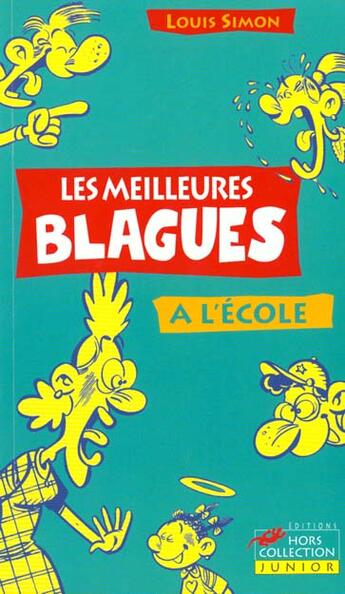 Couverture du livre « Les Meilleures Blagues Sur L Ecole » de Louis Simon aux éditions Hors Collection