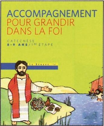 Couverture du livre « Pour grandir dans la foi ; guide accompagnement ; 1ère étape CE2 » de  aux éditions Le Seneve