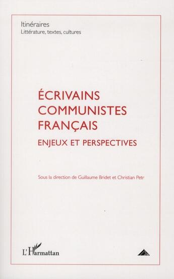 Couverture du livre « Écrivains communistes français ; enjeux et perspectives » de  aux éditions L'harmattan