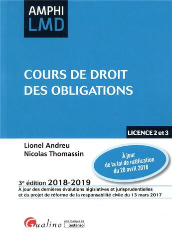 Couverture du livre « Cours de droit des obligations (édition 2018/2019) » de Lionel Andreu et Nicolas Thomassin aux éditions Gualino