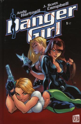 Couverture du livre « Danger Girl t.1 » de Andy Hartnell et J. Scott Campbell aux éditions Soleil