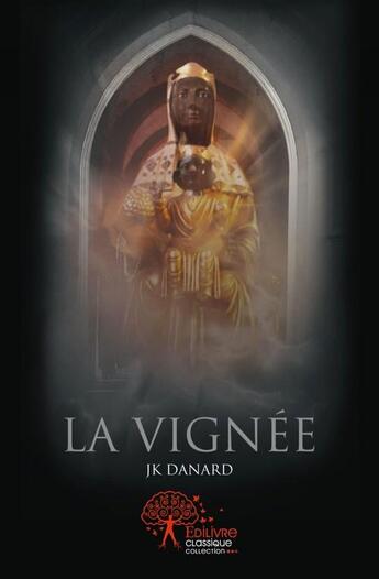 Couverture du livre « La vignée » de J. K. Danard aux éditions Edilivre