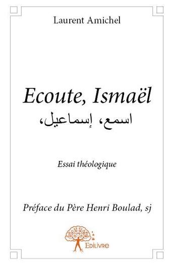 Couverture du livre « Écoute, Ismaël » de Laurent Amichel aux éditions Edilivre