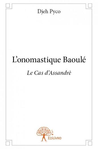 Couverture du livre « L'onomastique baoule » de Pyco Djeh aux éditions Edilivre