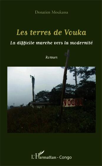 Couverture du livre « Terres de Vouka ; la difficile marche vers la modernité » de Donatien Moukassa aux éditions Editions L'harmattan