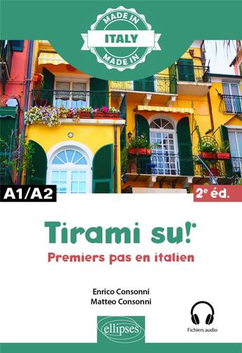 Couverture du livre « Tirami su ! Premiers pas en italien : A1/A2 (2e édition) » de Enrico Consonni et Matteo Consonni aux éditions Ellipses