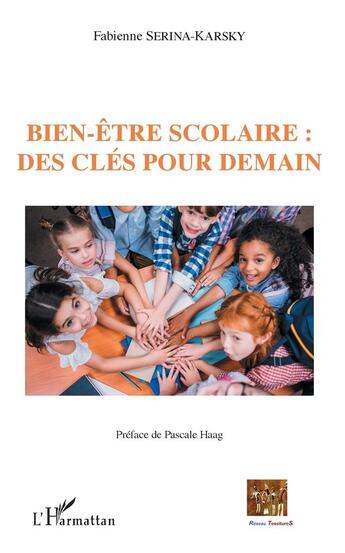 Couverture du livre « Bien-être scolaire : des clés pour demain » de Fabienne Serina-Karsky aux éditions L'harmattan