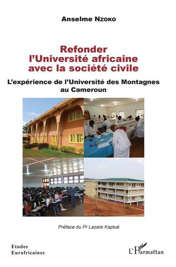 Couverture du livre « Refonder l'université africaine avec la société civile ; l'expérience de l'Universite des Montagnes au Cameroun » de Nzoko Anselme aux éditions L'harmattan