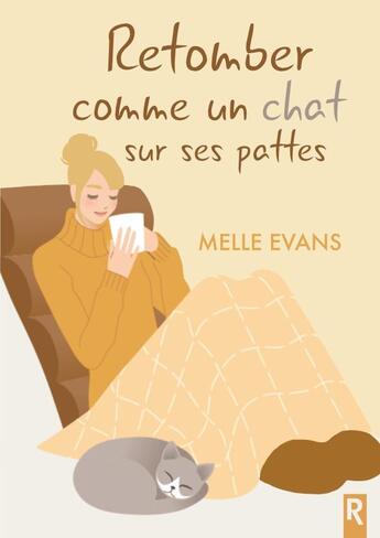 Couverture du livre « Retomber comme un chat sur ses pattes » de Melle Evans aux éditions Rebelle