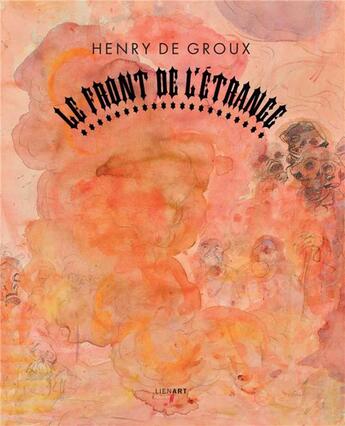 Couverture du livre « Henry de Groux ; le front de l'étrange » de Jerome Descamps aux éditions Lienart