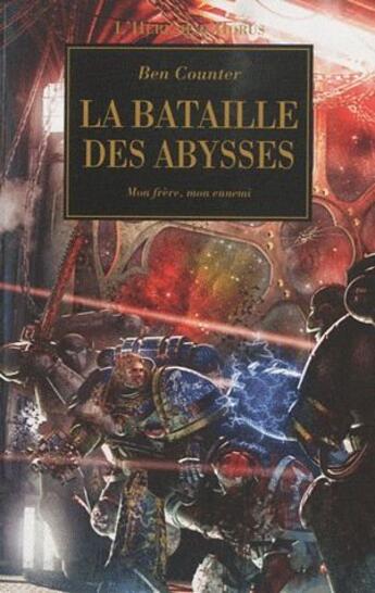 Couverture du livre « Warhammer 40.000 - the Horus Heresy Tome 8 : la bataille des abysses : mon frère, mon ennemi » de Ben Counter aux éditions Bibliotheque Interdite