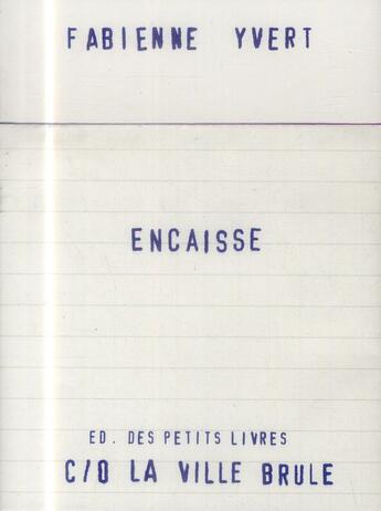 Couverture du livre « Encaisse » de Fabienne Yvert aux éditions La Ville Brule