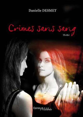 Couverture du livre « Crimes sans sang » de Danielle Desmet aux éditions Melibee