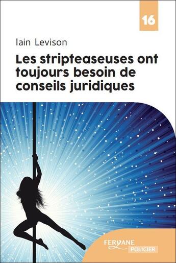 Couverture du livre « Les stripteaseuses ont toujours besoin de conseils juridiques » de Iain Levison aux éditions Feryane