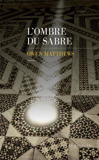 Couverture du livre « L'ombre du sabre » de Owen Matthews aux éditions Les Escales