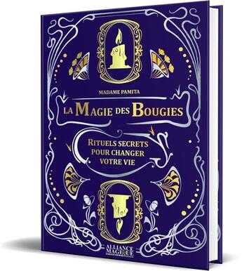 Couverture du livre « La magie des bougies : rituels secrets pour changer votre vie » de Madame Pamita aux éditions Alliance Magique